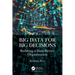 Big Data for Big Decisions: Building a Data-Driven Organization