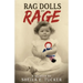 Rag Dolls And Rage: A Memoir