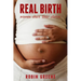 Real Birth: Women Share Their Stories