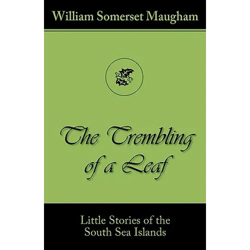 The Trembling of a Leaf (Little Stories of the South Sea Islands)