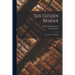 The Citizen Reader: for the Use of Schools