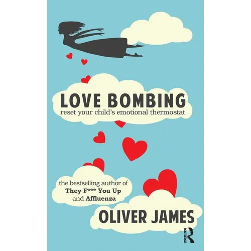 Love Bombing: Reset Your Child's Emotional Thermostat