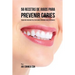 56 Recetas de Jugos Para Prevenir Caries: Haga su Camino Con Jugos Hacia Una Vida Sin Caries
