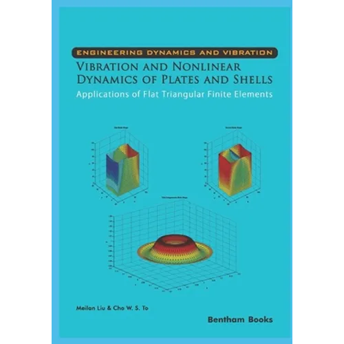 Vibration and Nonlinear Dynamics of Plates and Shells - Applications of Flat Triangular Finite Elements