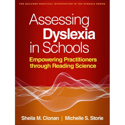 Assessing Dyslexia in Schools: Empowering Practitioners Through Reading Science