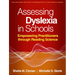 Assessing Dyslexia in Schools: Empowering Practitioners Through Reading Science