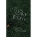 The Lies We Weave