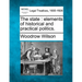 The state: elements of historical and practical politics.