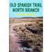Old Spanish Trail North Branch: Stories of the Exploration of the American Southwest