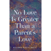 No Love Is Greater Than a Parent's Love