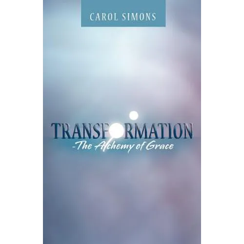 Transformation - The Alchemy of Grace