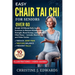 Easy Chair Tai Chi for Seniors Over 60: Simple 10-Minute Daily Seated Exercises to Restore Mobility, Build Strength, Boost Energy, and Keep Your Mind