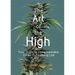 The Art of the High: Your Guide to Using Cannabis for an Outstanding Life