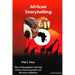 African Storytelling: The Unforgotten Stories from The Fountain of African Folklore (Part Two)