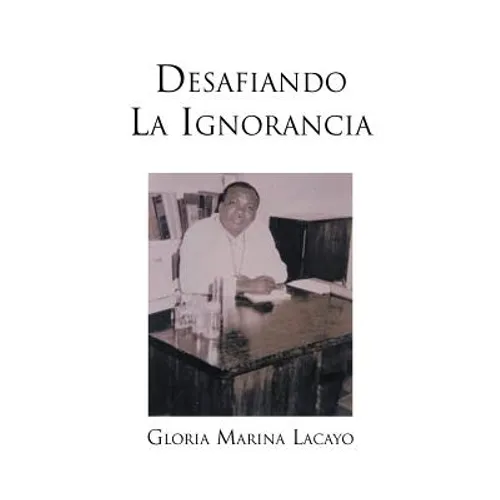 Desafiando La Ignorancia