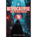 Bitpocalypse: Rise Of The Digital Rebellion