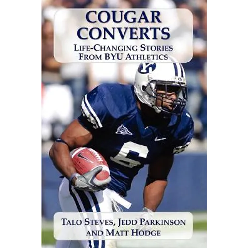 Cougar Converts: Life-Changing Stories from BYU Athletics