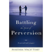 Battling the Spirit of Perversion