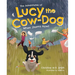 The Adventures of Lucy the Cow Dog: When Storms Howl