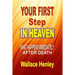 Your First Step In Heaven: What Happens Immediately After Death