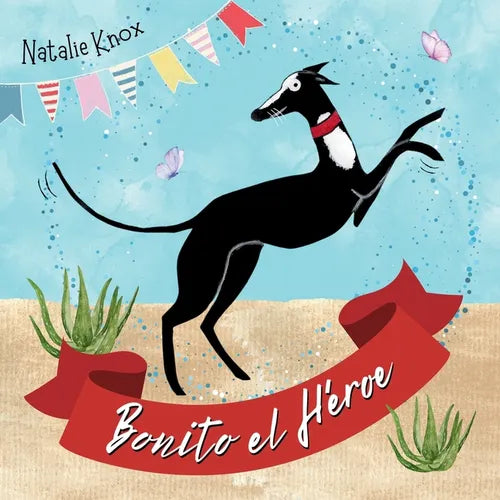 Bonito el Héroe: La historia de velocidad y valentía de un galgo español.