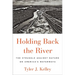 Holding Back the River: The Struggle Against Nature on America's Waterways