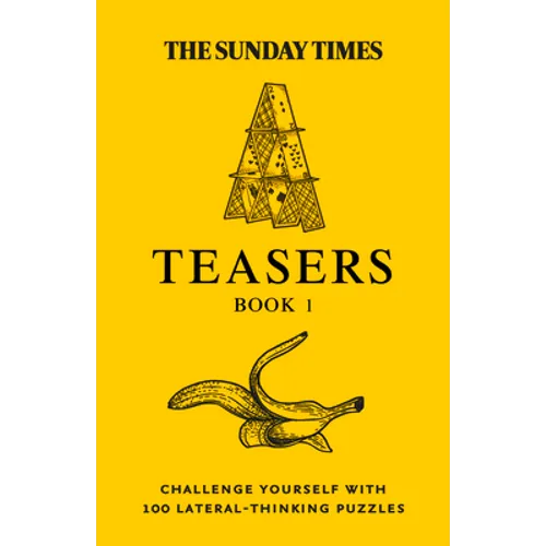The Sunday Times Puzzle Books - The Sunday Times Teasers: Challenge Yourself with 100 Lateral-Thinking Puzzles