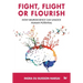 Fight, Flight or Flourish: How neuroscience can Unlock human potential