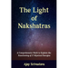 The Light of Nakshatras: A Comprehensive Work to Explain The Functioning of 27 Mystical Energies