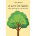 A Love for Family: Short Stories of the Ones We Love