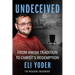 Undeceived: From Amish Tradition to Christ's Redemption
