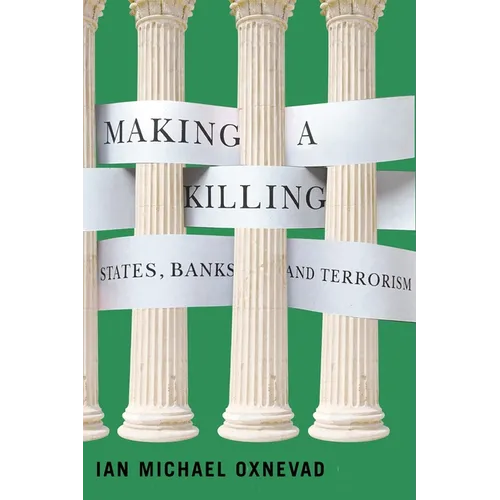Making a Killing: States, Banks, and Terrorism