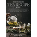 The Ultimate Tea Recipe Book: Experience the Healing Power and Flavorful Delights of Herbal Teas, Journey Through a Collection of Flavorful and Heal