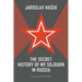 The Secret History of my Sojourn in Russia