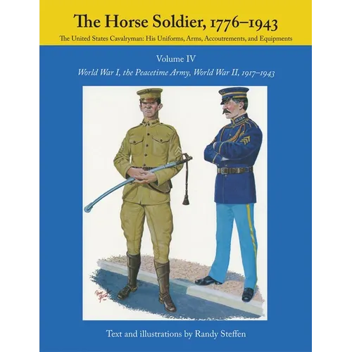 The Horse Soldier, 1917-1943: World War I, the Peacetime Army, World War II,