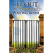 Get Out of Heaven's Waiting Room