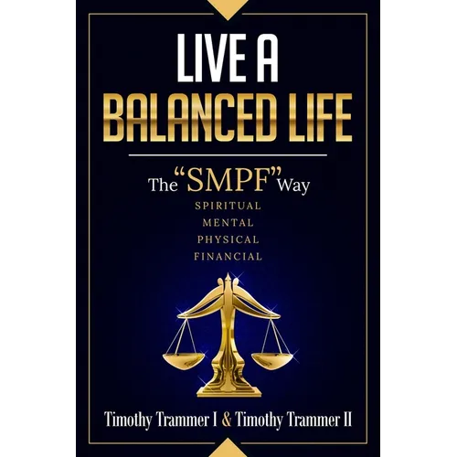 Live a Balanced Life: The "SMPF" Way