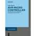 AVR - Mikrocontroller: Megaavr(r) - Entwicklung, Anwendung Und Peripherie