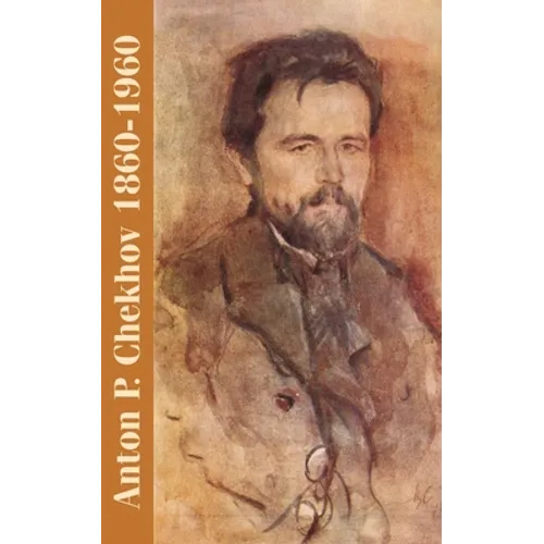 Anton P. Chekhov: 1860-1960
