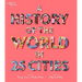 A History of the World in 25 Cities
