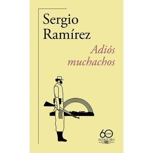 Adiós Muchachos (60 Aniversario de Alfaguara) / Goodbye, Fellows