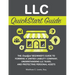 LLC QuickStart Guide: The Simplified Beginner's Guide to Forming a Limited Liability Company, Understanding LLC Taxes, and Protecting Personal Assets