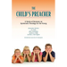 The Child's Preacher: A Series of Addresses on Systematic Theology for the Young