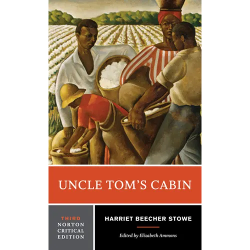 Uncle Tom's Cabin: A Norton Critical Edition