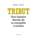 Tribut: Une Histoire Fiscale de la Conquete Romaine