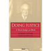 Doing Justice: A Trial Judge at Work
