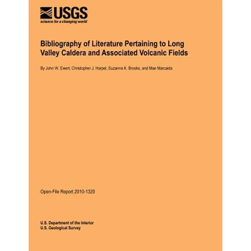Bibliography of Literature Pertaining to Long Valley Caldera and Associated Volcanic Fields