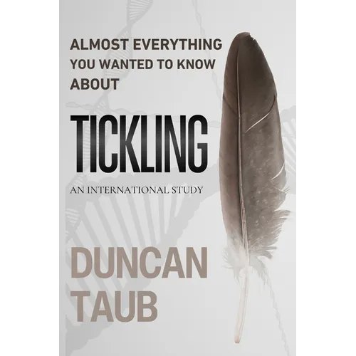 Almost Everything You Wanted to Know About Tickling: An International Study