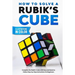 How To Solve A Rubik's Cube: Complete the Rubik's Cube with Easy and Quick to Follow Step-by-Step Instructions for Beginners
