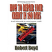 How To Repair Your Credit in 180 Days: A Self-Help Guide to Restoring Your Credit